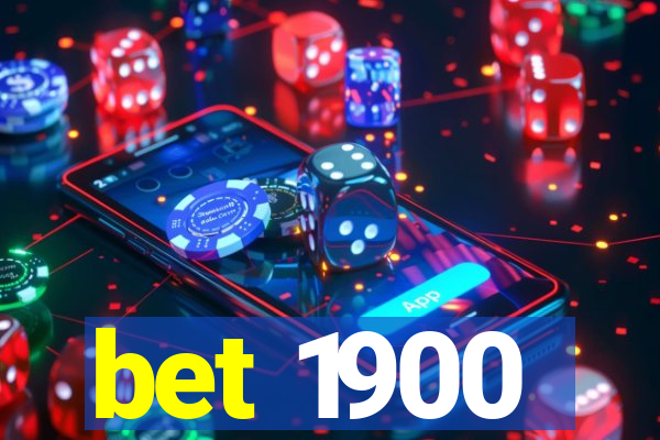 bet 1900