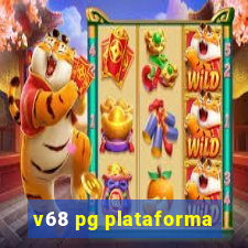 v68 pg plataforma