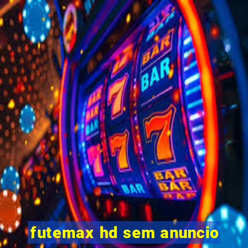 futemax hd sem anuncio