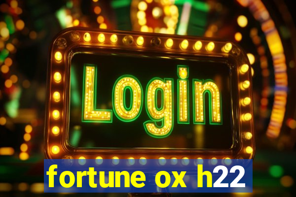 fortune ox h22