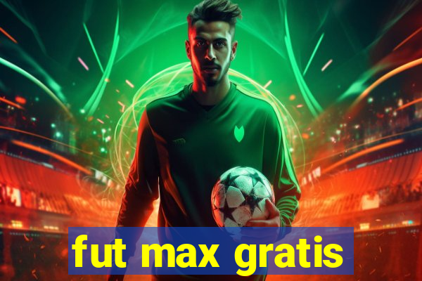 fut max gratis