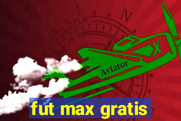 fut max gratis