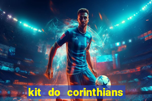 kit do corinthians dls 2021