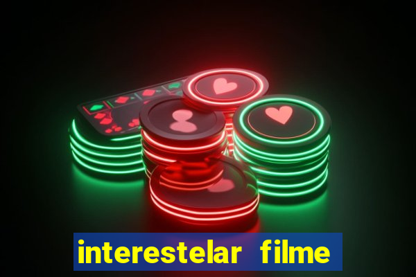 interestelar filme completo dublado google drive