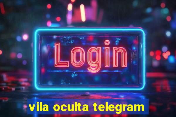 vila oculta telegram