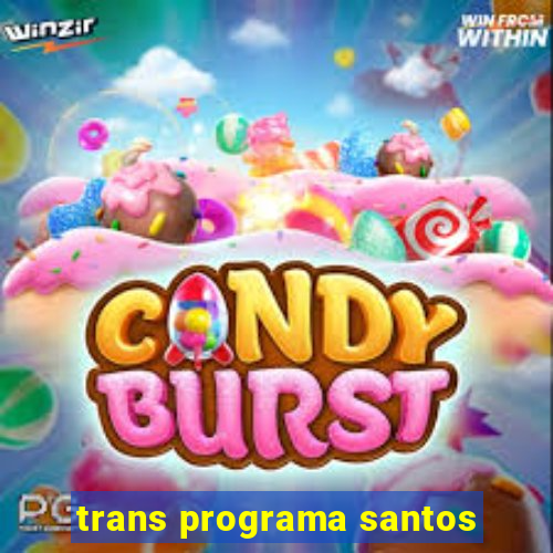 trans programa santos