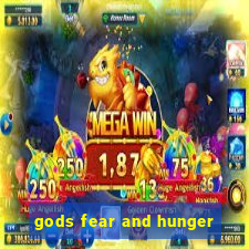 gods fear and hunger