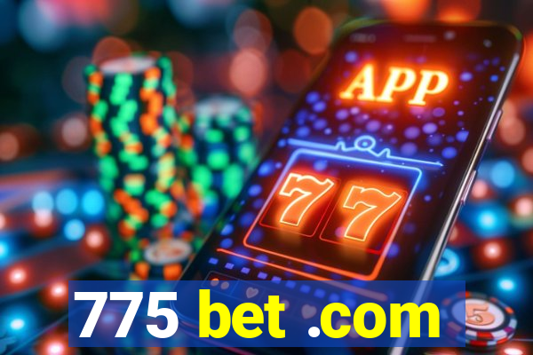 775 bet .com