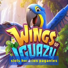 slots horários pagantes