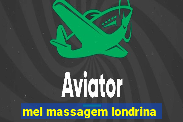 mel massagem londrina