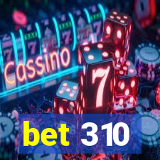 bet 310