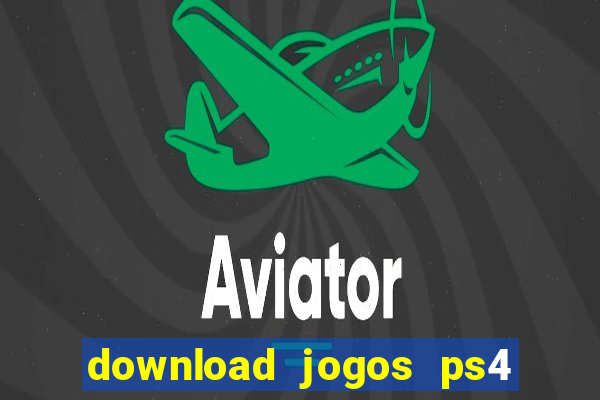 download jogos ps4 pkg pt-br