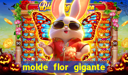 molde flor gigante de organza