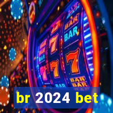 br 2024 bet