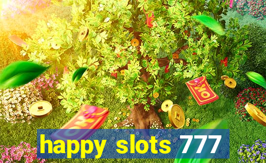 happy slots 777