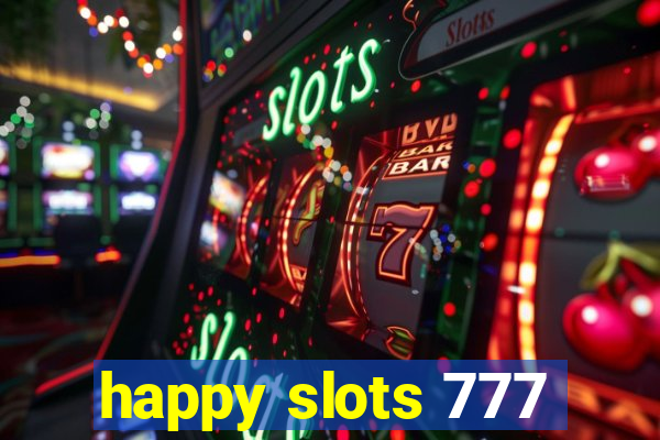 happy slots 777