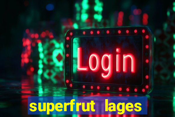 superfrut lages trabalhe conosco