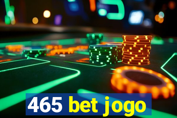 465 bet jogo