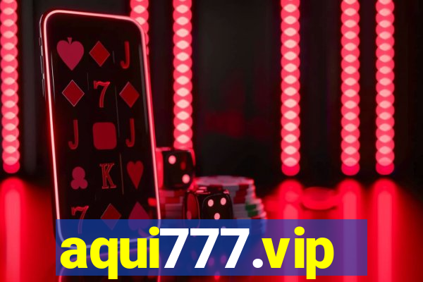 aqui777.vip