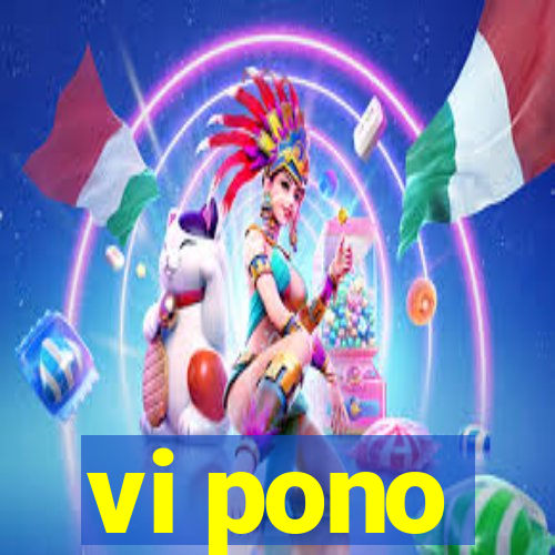 vi pono