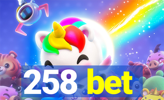 258 bet