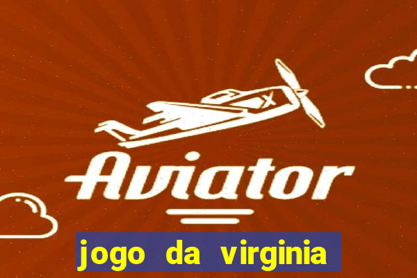 jogo da virginia que da dinheiro