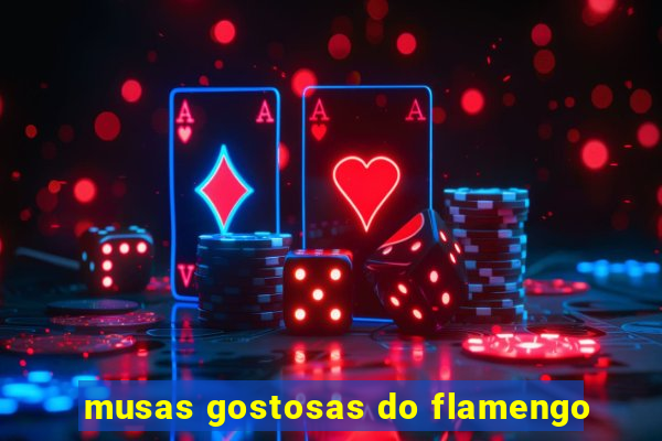 musas gostosas do flamengo