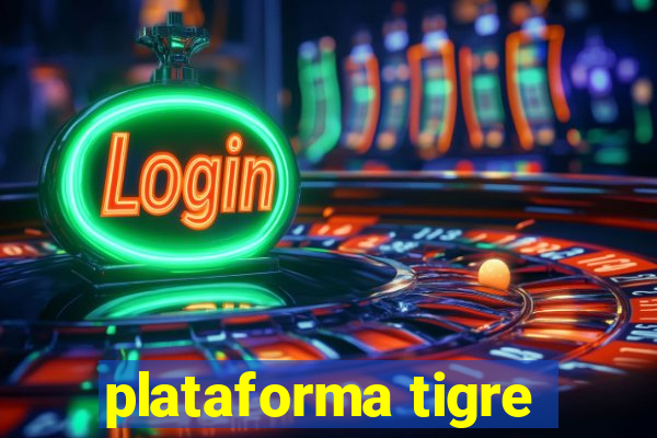 plataforma tigre