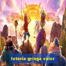 loteria gringa valor