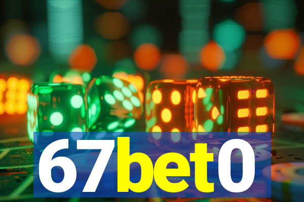 67bet0