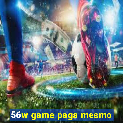 56w game paga mesmo