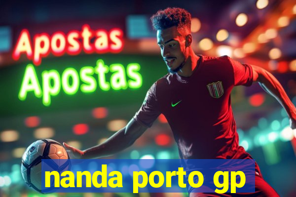 nanda porto gp