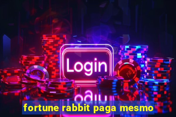 fortune rabbit paga mesmo