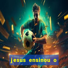 jesus ensinou o segredo da prosperidade