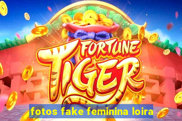 fotos fake feminina loira