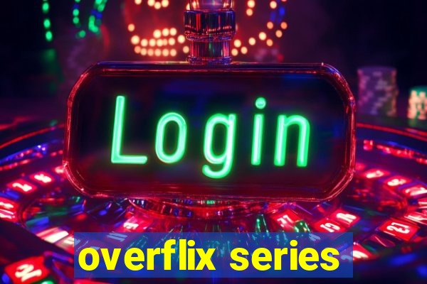 overflix series