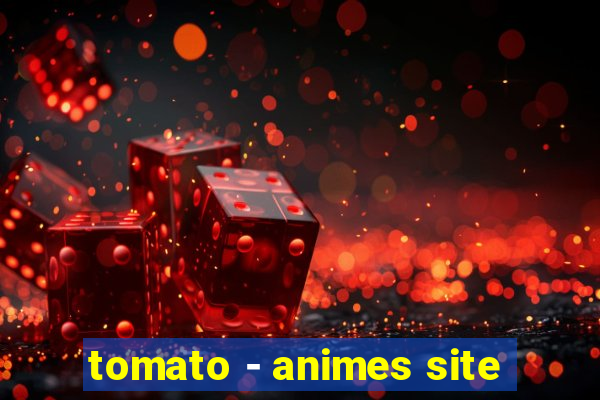 tomato - animes site