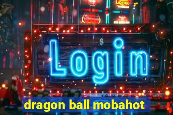 dragon ball mobahot