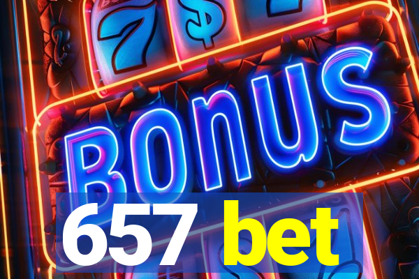 657 bet