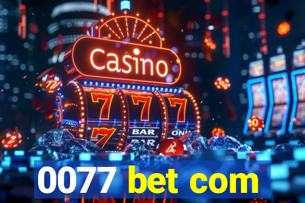 0077 bet com