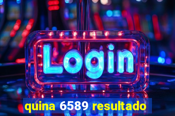 quina 6589 resultado