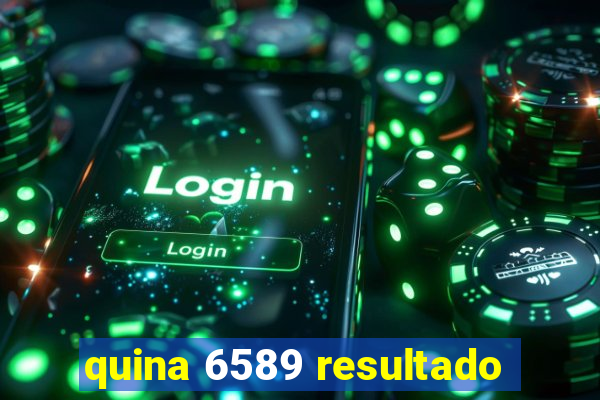 quina 6589 resultado