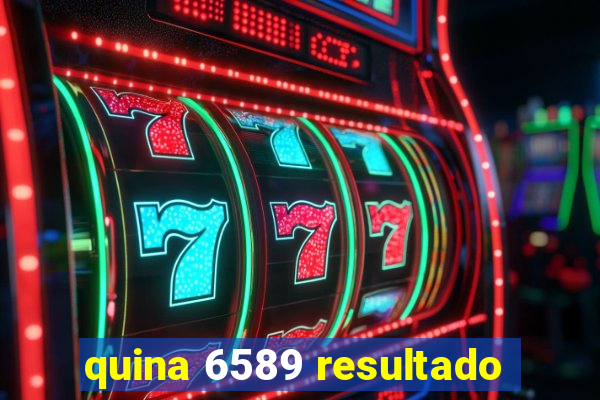 quina 6589 resultado