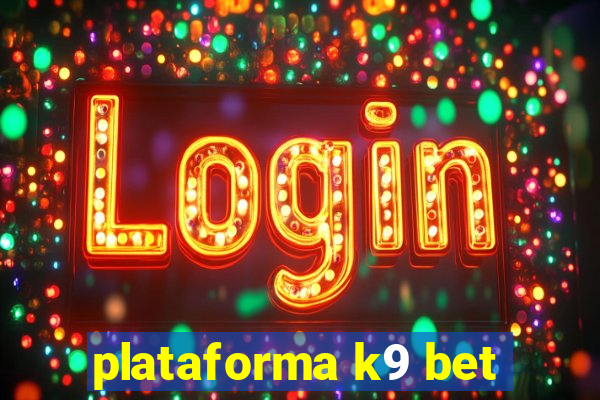 plataforma k9 bet