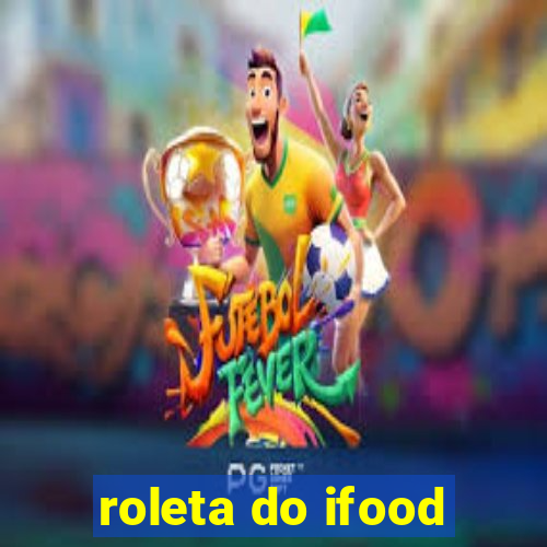 roleta do ifood