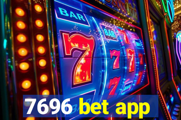 7696 bet app