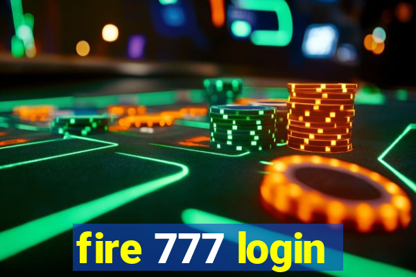 fire 777 login