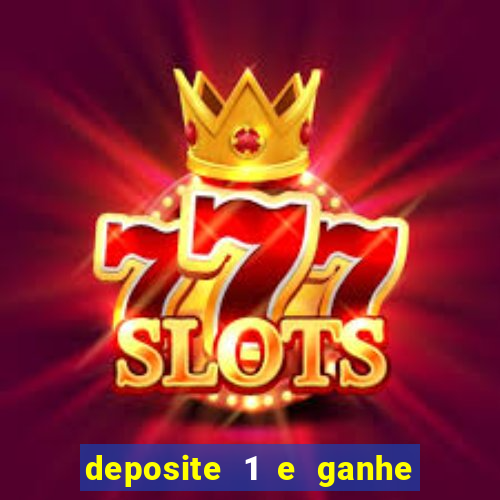 deposite 1 e ganhe 10 vai de bet