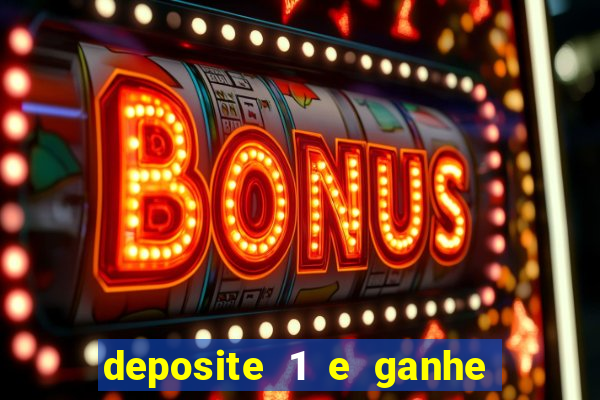 deposite 1 e ganhe 10 vai de bet