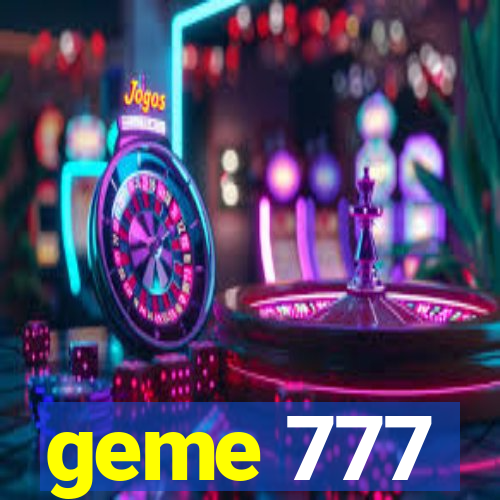 geme 777